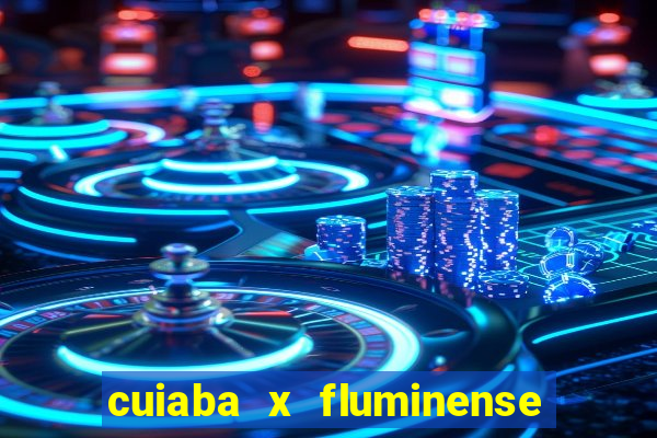 cuiaba x fluminense ao vivo